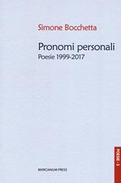 Pronomi personali. Poesie 1999-2017