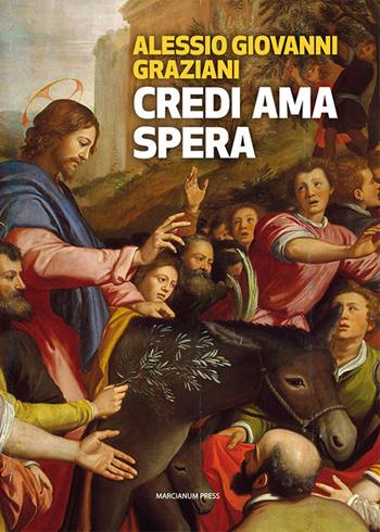 Credi ama spera. Piccola introduzione al cristianesimo - Alessio Giovanni Graziani - Libro Marcianum Press 2018, Il calamo | Libraccio.it