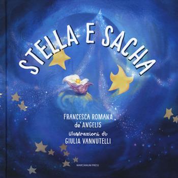 Stella e Sacha. Ediz. a colori - Francesca Romana De' Angelis - Libro Marcianum Press 2019, Libri per bambini | Libraccio.it