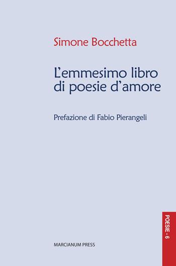 L' emmesimo libro di poesie d'amore - Simone Bocchetta - Libro Marcianum Press 2019, Poesie | Libraccio.it