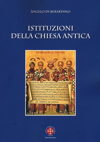 Istituzioni della Chiesa antica - Angelo Di Berardino - Libro Marcianum Press 2019, Manuali di diritto canonico | Libraccio.it