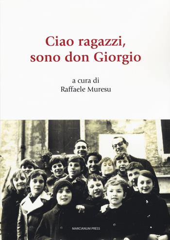 Ciao ragazzi, sono don Giorgio - Giorgio Buzzo - Libro Marcianum Press 2019, Il Crogiolo | Libraccio.it