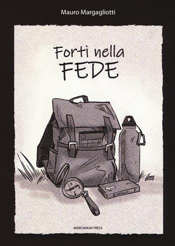 Forti nella fede - Mauro Margagliotti - Libro Marcianum Press 2019, Strumenti di catechesi | Libraccio.it