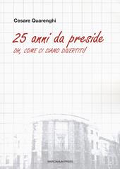 25 anni da preside. Oh, come ci siamo divertiti!