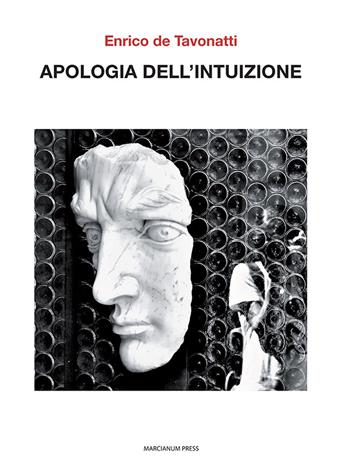 Apologia dell'intuizione - Enrico De Tavonatti - Libro Marcianum Press 2021, Il Crogiolo | Libraccio.it