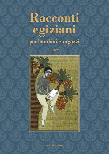 Racconti egiziani. Per bambini e ragazzi - Leonardo Acone, Rabie Salama - Libro Marcianum Press 2020, Libri per bambini | Libraccio.it