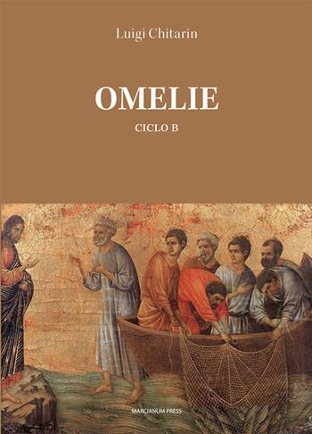 Omelie. Ciclo B - Luigi Chitarin - Libro Marcianum Press 2020, Varie | Libraccio.it