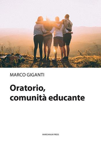 Oratorio, comunità educante - Marco Giganti - Libro Marcianum Press 2020, Il Crogiolo | Libraccio.it