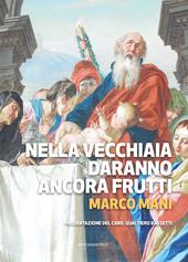 Nella vecchiaia daranno ancora frutti