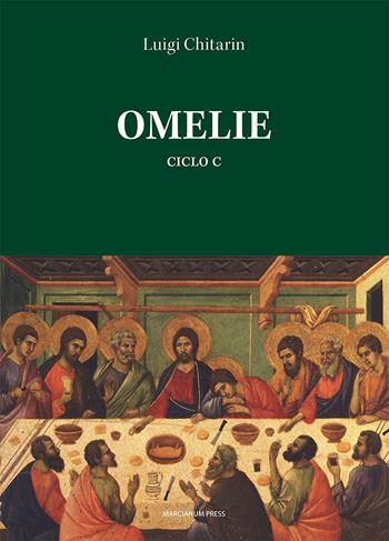 Omelie. Ciclo C - Luigi Chitarin - Libro Marcianum Press 2021, Varie | Libraccio.it