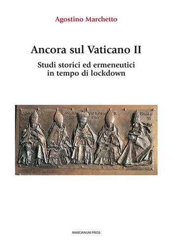 Ancora sul Vaticano II. Studi storici ed ermeneutici in tempo di lockdown - Agostino Marchetto - Libro Marcianum Press 2021, Studi Teologici ISSR | Libraccio.it