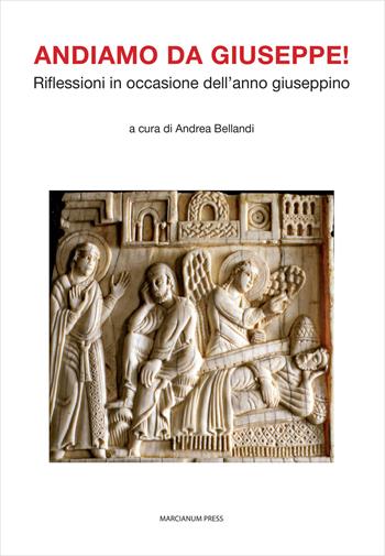 Andiamo da Giuseppe! Riflessioni in occasione dell'anno giuseppino  - Libro Marcianum Press 2021, Strumenti di catechesi | Libraccio.it