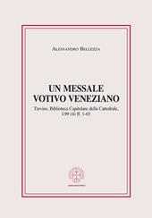 Un messale votivo veneziano. Treviso, Biblioteca Capitolare della Cattedrale, I.99 (4) ff. 1-65