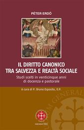 Il diritto canonico tra salvezza e realtà sociale. Studi scelti in venticinque anni di docenza e pastorale