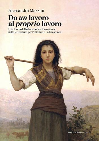 Da un lavoro al proprio lavoro. Una teoria dell'educazione e formazione nella letteratura per l'infanzia e l'adolescenza - Alessandra Mazzini - Libro Marcianum Press 2022, Il Crogiolo | Libraccio.it