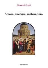 Amore, amicizia, matrimonio