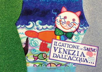 Il gattone che salvò Venezia dall'acqua alta - Raffaella Gonella - Libro Marcianum Press 2022, Libri per bambini | Libraccio.it