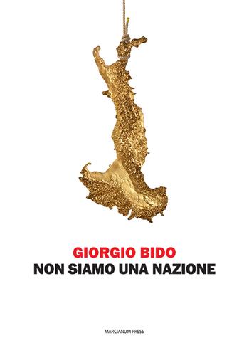Non siamo una nazione - Giorgio Bido - Libro Marcianum Press 2022, Varie | Libraccio.it