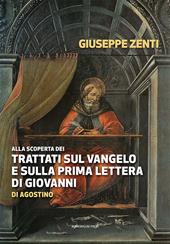 Alla scoperta dei trattati sul Vangelo e sulla prima Lettera di Giovanni di Agostino