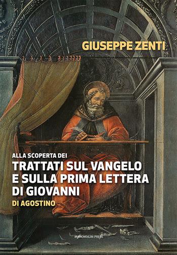 Alla scoperta dei trattati sul Vangelo e sulla prima Lettera di Giovanni di Agostino  - Libro Marcianum Press 2022, Strumenti di catechesi | Libraccio.it