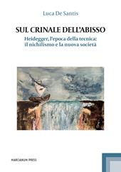 Sul crinale dell'abisso. Heidegger, l’epoca della tecnica: il nichilismo e la nuova società