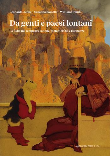 Da genti e paesi lontani. La fiaba nel tempo tra canone, metamorfosi e risonanze - Leonardo Acone, Susanna Barsotti, William Grandi - Libro Marcianum Press 2023, LLIA. Letture e letteratura per l’infanzia e l’adolescenza | Libraccio.it