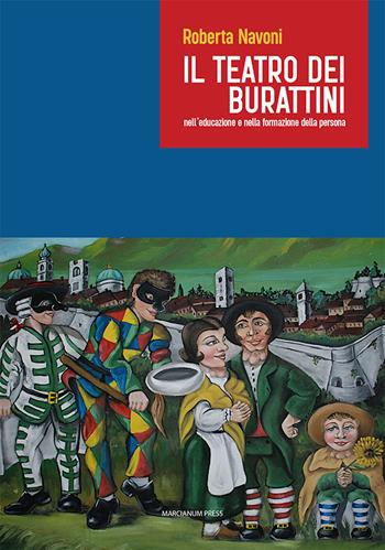 Il teatro dei burattini nell’educazione e nella formazione della persona - Roberta Navoni - Libro Marcianum Press 2023, Il Crogiolo | Libraccio.it