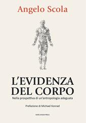 L'evidenza del corpo. Nella prospettiva di un'antropologia adeguata