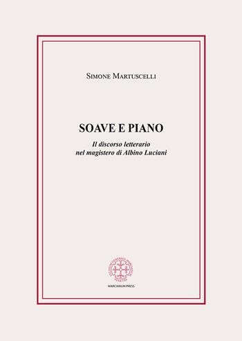 Soave e piano. Il discorso letterario nel magistero di Albino Luciani - Simone Martuscelli - Libro Marcianum Press 2023, Anedocta veneta | Libraccio.it