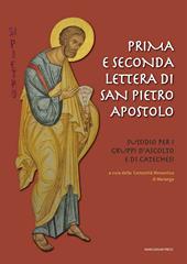 Prima e seconda lettera di san Pietro apostolo. Sussidio per i gruppi d'ascolto e di catechesi