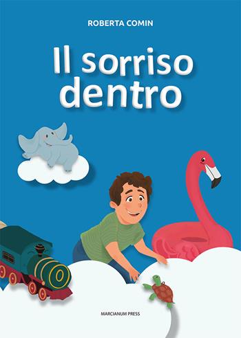 Il sorriso dentro. Ediz. a colori - Roberta Comin - Libro Marcianum Press 2023, Libri per bambini | Libraccio.it