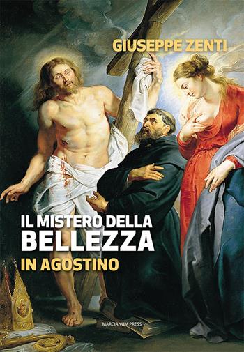 Il mistero della bellezza in Agostino - Giuseppe Zenti - Libro Marcianum Press 2023, Strumenti di catechesi | Libraccio.it