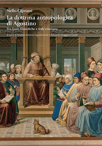 La dottrina antropologica di Agostino. Tra fonti filosofiche e fede cristiana - Nello Cipriani - Libro Marcianum Press 2024, Studi filosofici | Libraccio.it