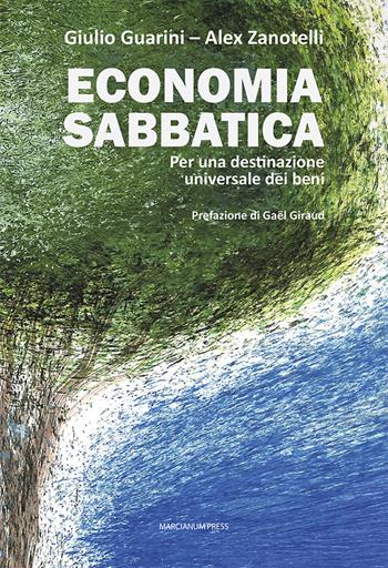 Economia sabbatica. Per una destinazione universale dei beni - Giulio Guarini, Alex Zanotelli - Libro Marcianum Press 2024, Varie | Libraccio.it