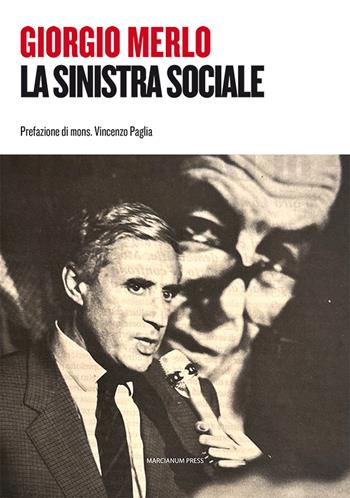 La Sinistra sociale - Giorgio Merlo - Libro Marcianum Press 2024, Varie | Libraccio.it