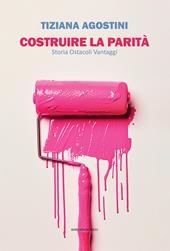 Costruire la parità. Storia ostacoli vantaggi