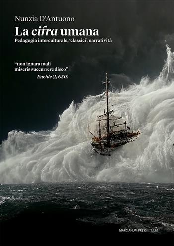 La cifra umana. Pedagogia interculturale, «classici», narratività - Nunzia D'Antuono - Libro Marcianum Press 2024, LLIA. Letture e letteratura per l’infanzia e l’adolescenza | Libraccio.it