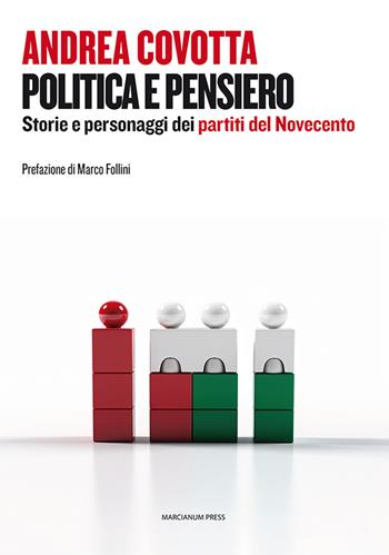Politica e pensiero. Storie e personaggi dei partiti del Novecento - Andrea Covotta - Libro Marcianum Press 2024, Varie | Libraccio.it