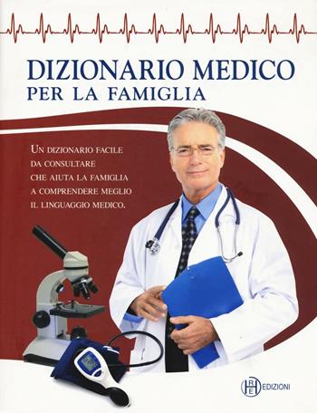 Dizionario medico per la famiglia  - Libro HRE Edizioni 2016, Varia | Libraccio.it