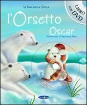 L' orsetto Oscar. Con DVD