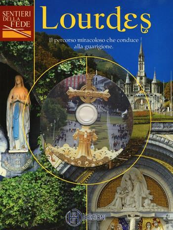Lourdes. Con DVD video  - Libro HRE Edizioni 2016, Sentieri della fede | Libraccio.it