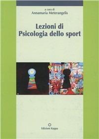 Lezioni di psicologia dello sport - Annamaria Meterangelis - Libro Kappa 2011 | Libraccio.it