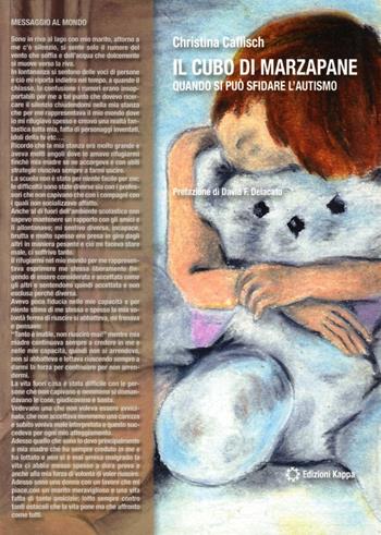 Il cubo di marzapane. Quando si può sfidare l'autismo - Christina Caflisch - Libro Kappa 2012 | Libraccio.it