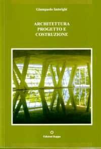 Architettura. Progetto e costruzione - Giampaolo Imbrighi - Libro Kappa 2010 | Libraccio.it