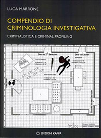 Compendio di criminologia investigativa. Criminalistica e criminal profiling - Luca Marrone - Libro Kappa 2016 | Libraccio.it