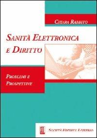 Sanità elettronica e diritto. Problemi e prospettive  - Libro SEU 2010 | Libraccio.it