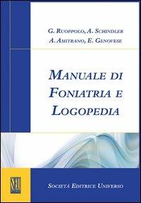 Manuale di foniatria e logopedia - Giovanni Ruoppolo, Antonio Schindler, Antonio Amitrano - Libro SEU 2012 | Libraccio.it