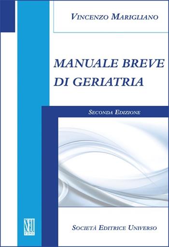 Manuale breve di geriatria - Vincenzo Marigliano - Libro SEU 2012 | Libraccio.it