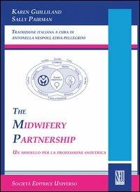 The midwifery partnership (Un modello per la professione ostetrica) - Karen Guilliland, Sally Pairman - Libro SEU 2012 | Libraccio.it