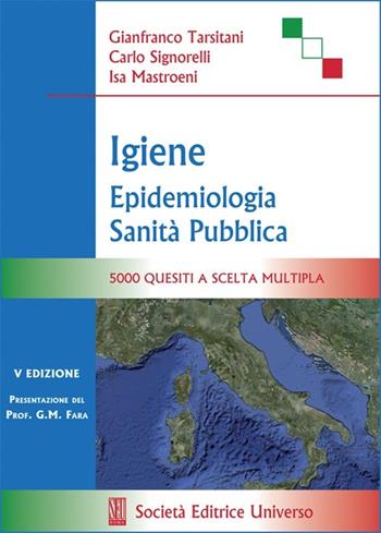 Igiene, epidemiologia, sanità pubblica. 5000 quesiti a scelta multipla - Gianfranco Tarsitani, Carlo Signorelli, Isa Mastroeni - Libro SEU 2012 | Libraccio.it